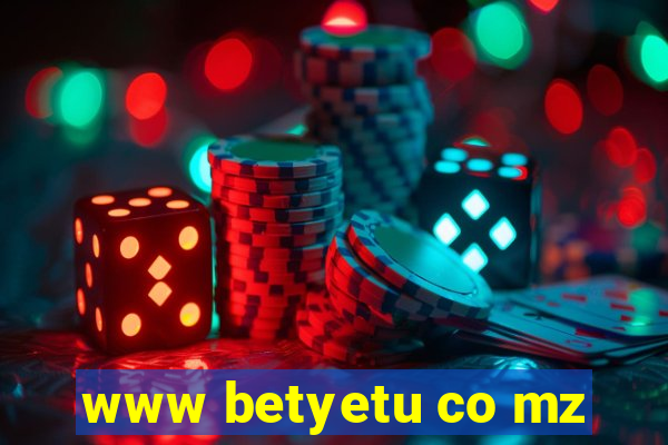 www betyetu co mz